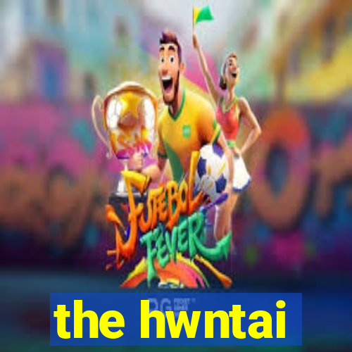 the hwntai